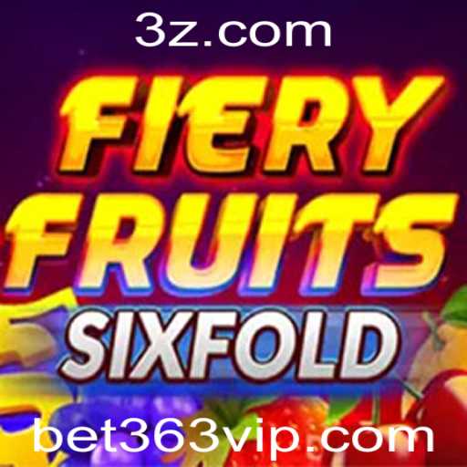 Explorando o Mundo Empolgante de FieryFruitsSixFold com Bet363
