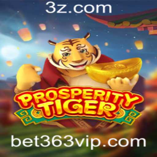 Descubra o Fascinante Mundo de ProsperityTiger com a Plataforma bet363